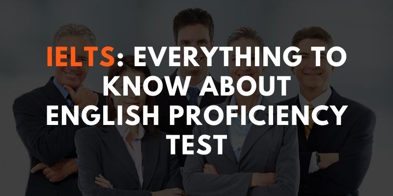 IELTS Everything to know about English Proficiency Test