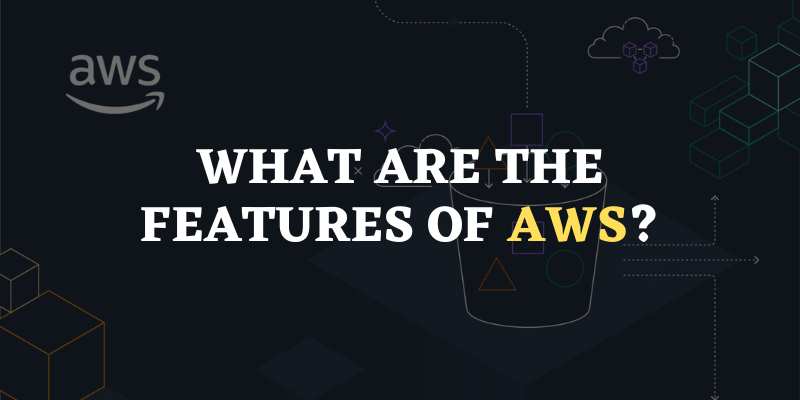 What are the features of AWS?